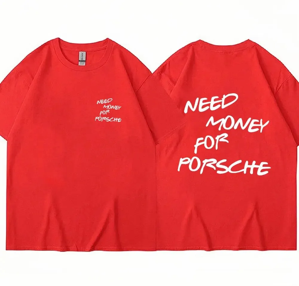 Funny Need Money Letter Print T Shirt Fashion Men Women Cotton Novelty Short Sleeve Loose Breathable T-Shirt Casual Streetwear