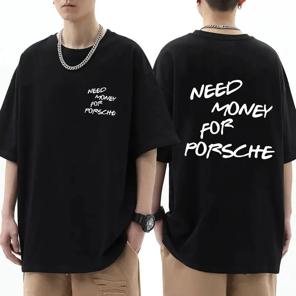 Funny Need Money Letter Print T Shirt Fashion Men Women Cotton Novelty Short Sleeve Loose Breathable T-Shirt Casual Streetwear