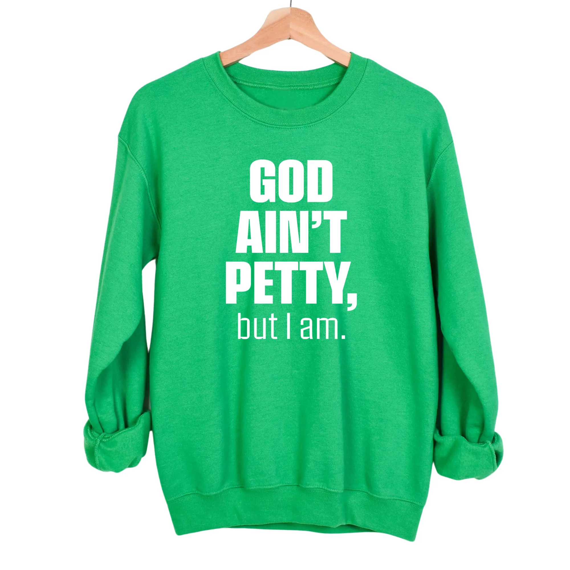 God Ain't Petty Unisex Sweatshirt