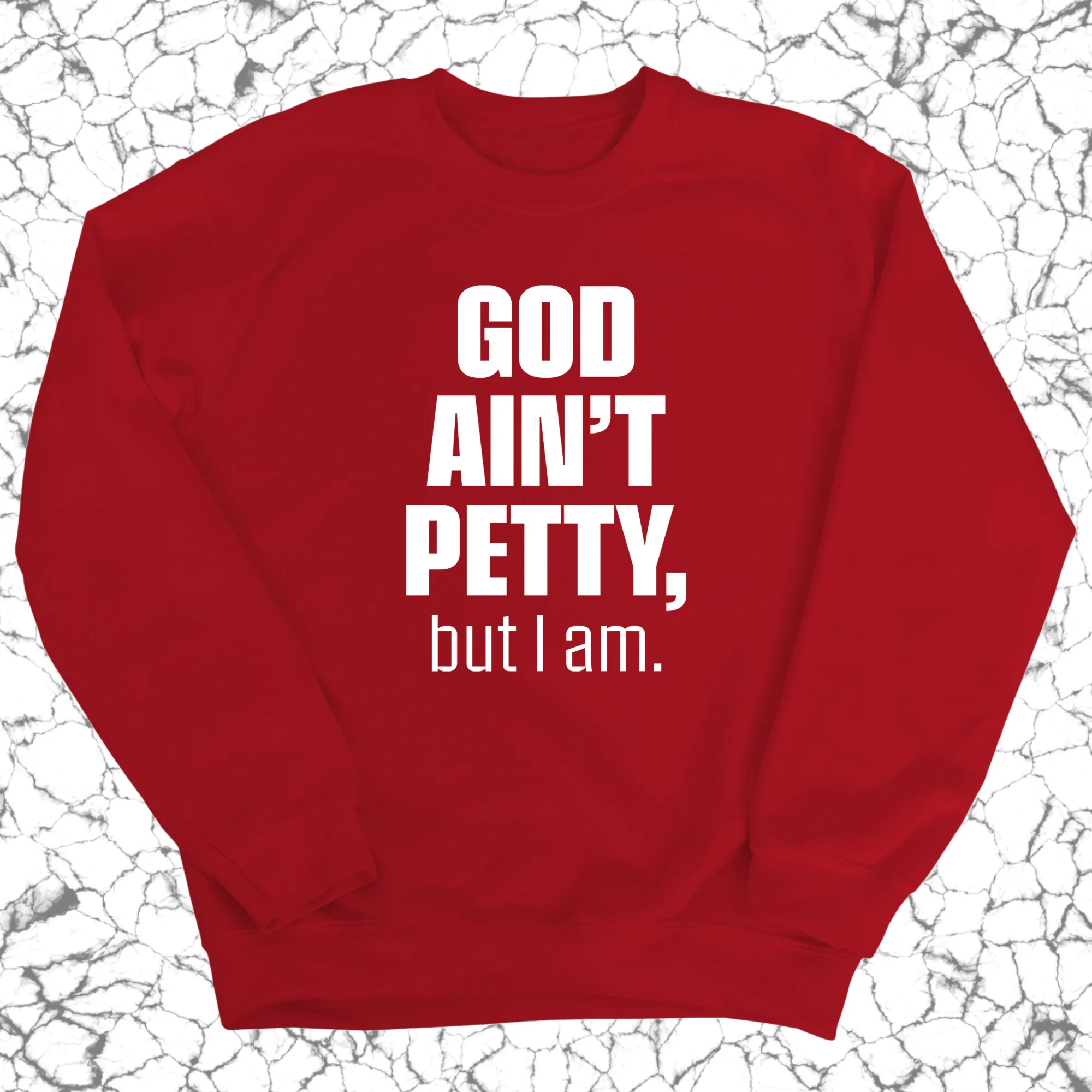 God Ain't Petty Unisex Sweatshirt
