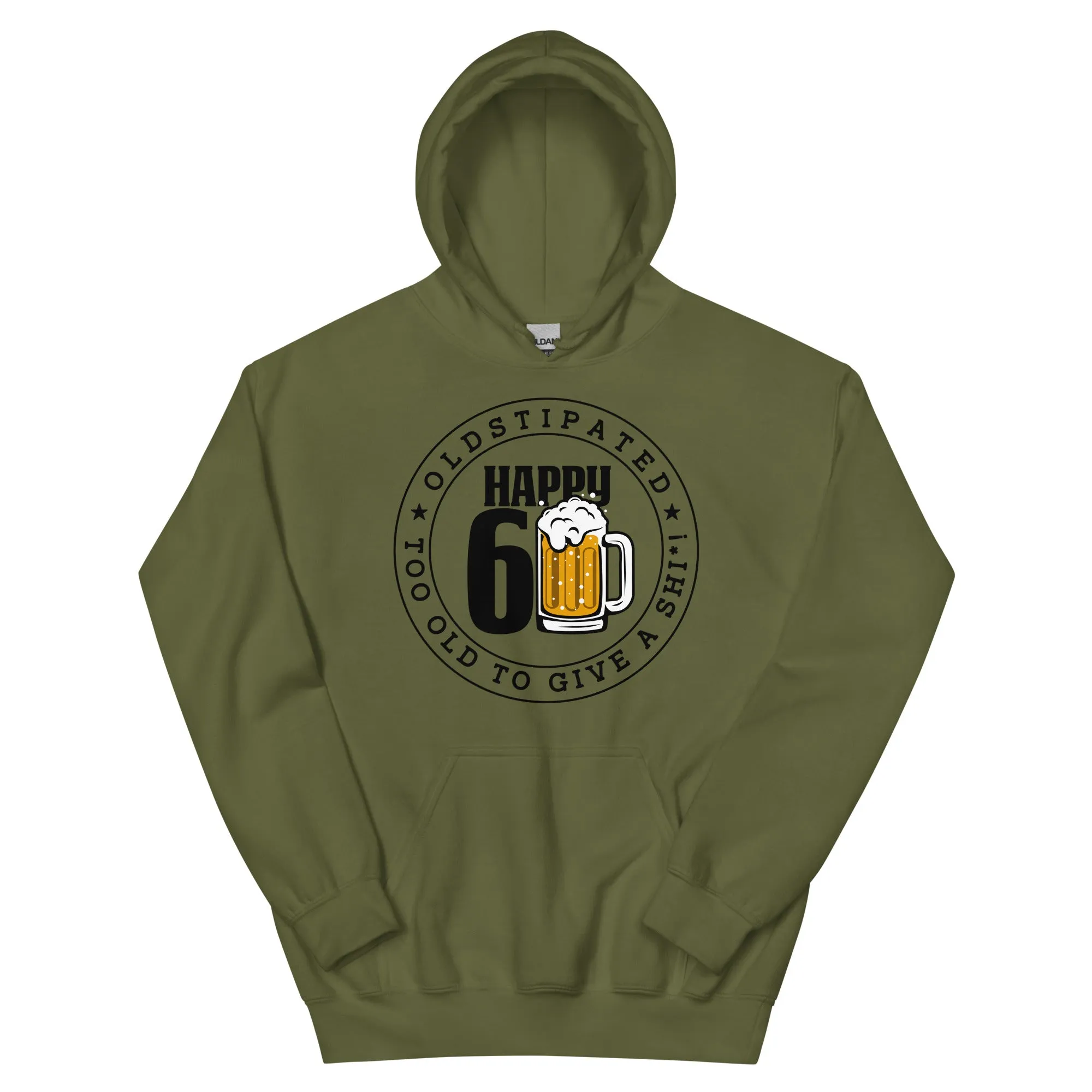 Happy 60th Im CONSTIPATED Too Old To Give A Sh Unisex Hoodie
