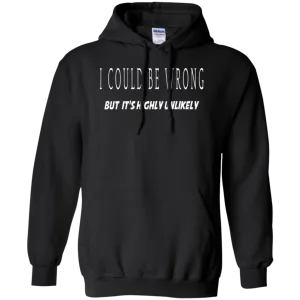 Hoodie-I Could Be Wrong, Highly Unlikely-Black