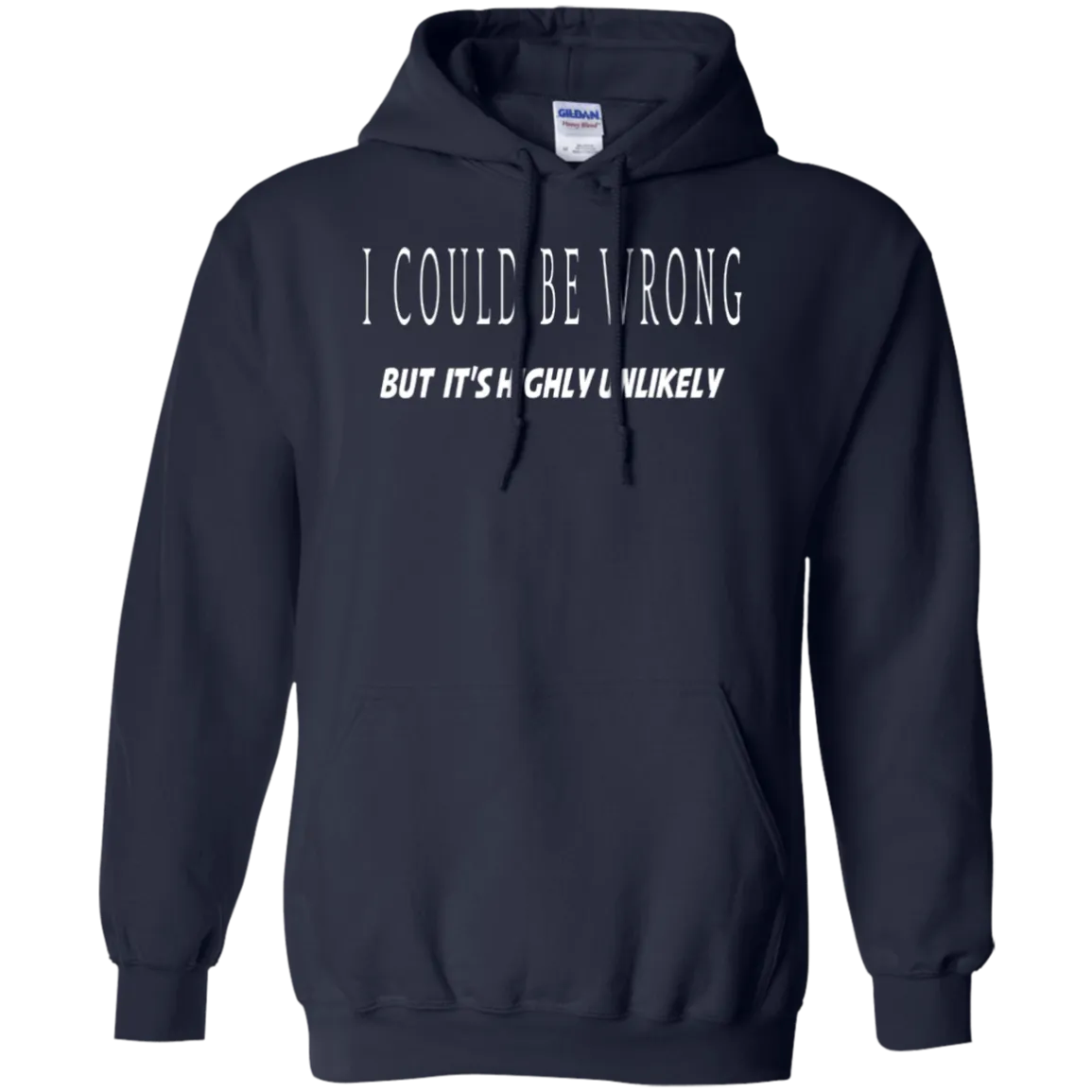 Hoodie-I Could Be Wrong, Highly Unlikely-Black