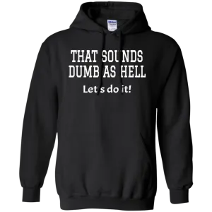 Hoodie-That Sounds Dumb as Hell-Black