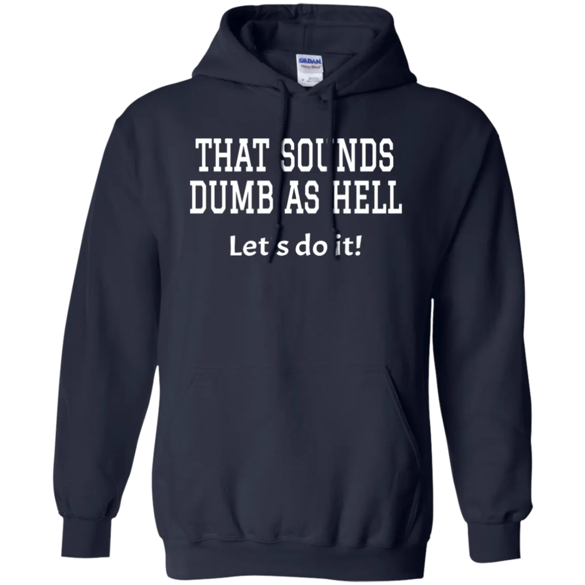 Hoodie-That Sounds Dumb as Hell-Black