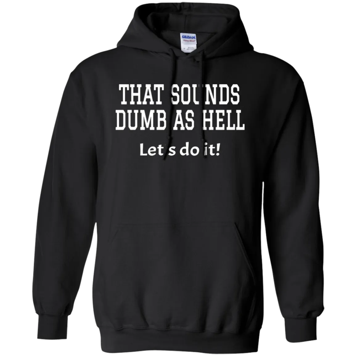 Hoodie-That Sounds Dumb as Hell-Black