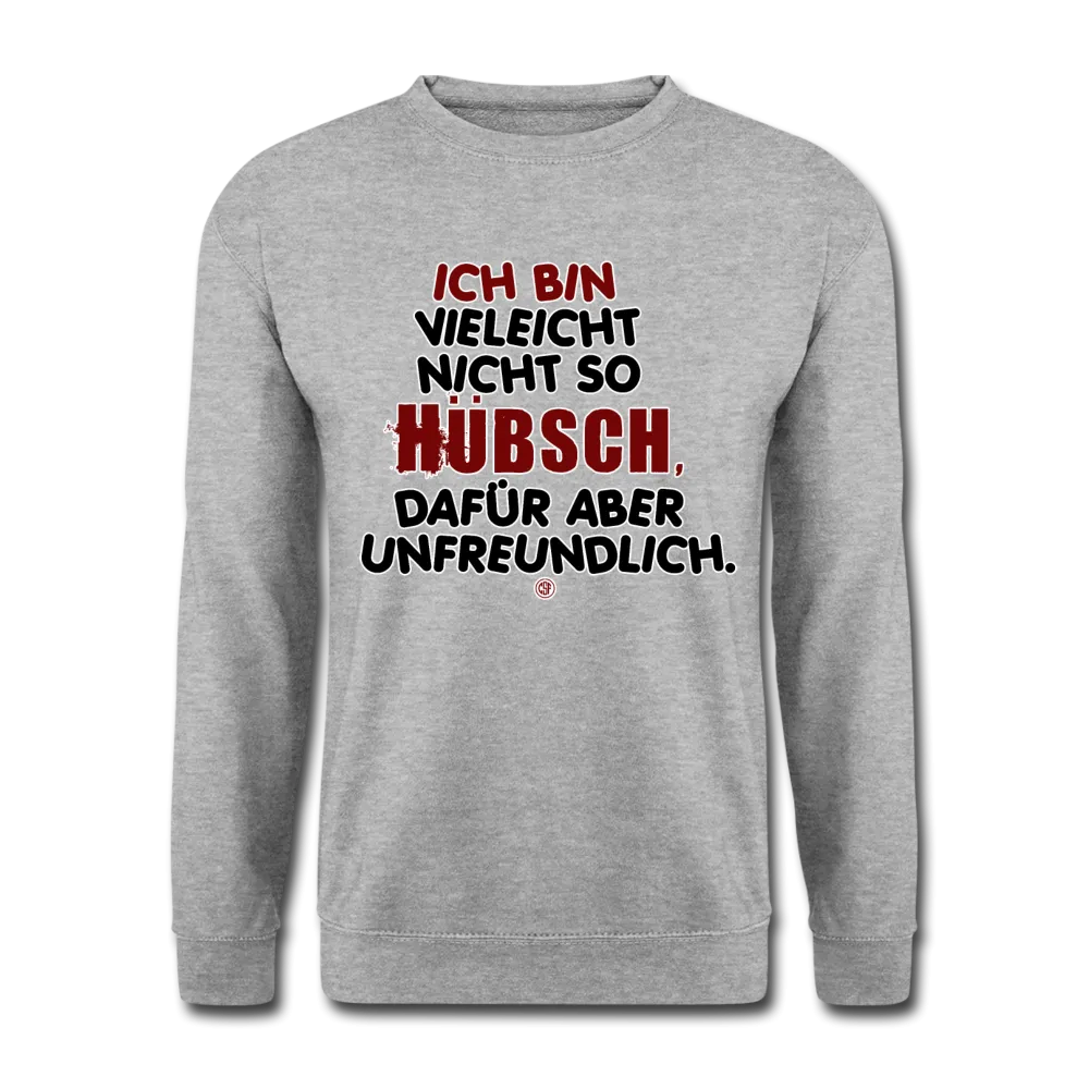 Ich bin vielleicht nicht so hübsch... - Pullover