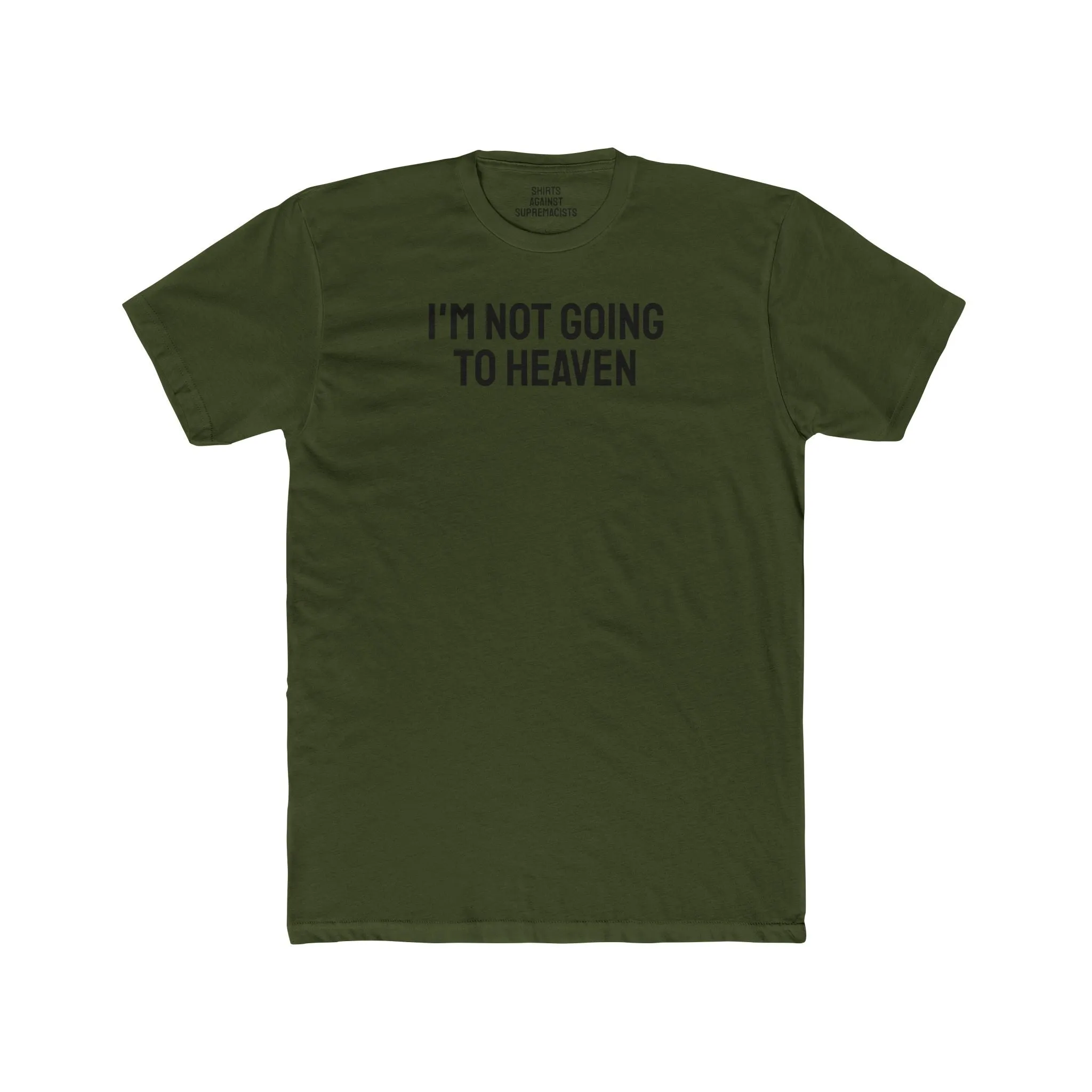 I'm Not Going To Heaven - Unisex Cotton Crew Tee