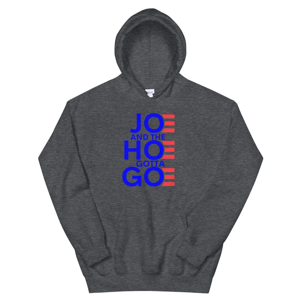 Joe and the Hoe Gotta Go Unisex Hoodie