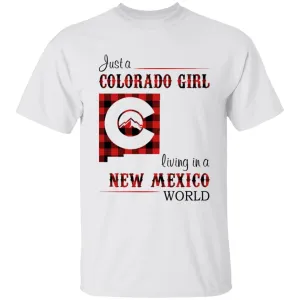 Just A Colorado Girl Living In A New Mexico World T-shirt