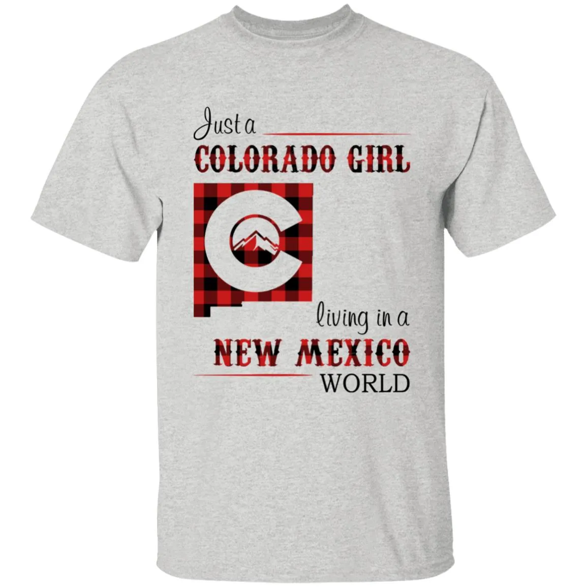 Just A Colorado Girl Living In A New Mexico World T-shirt