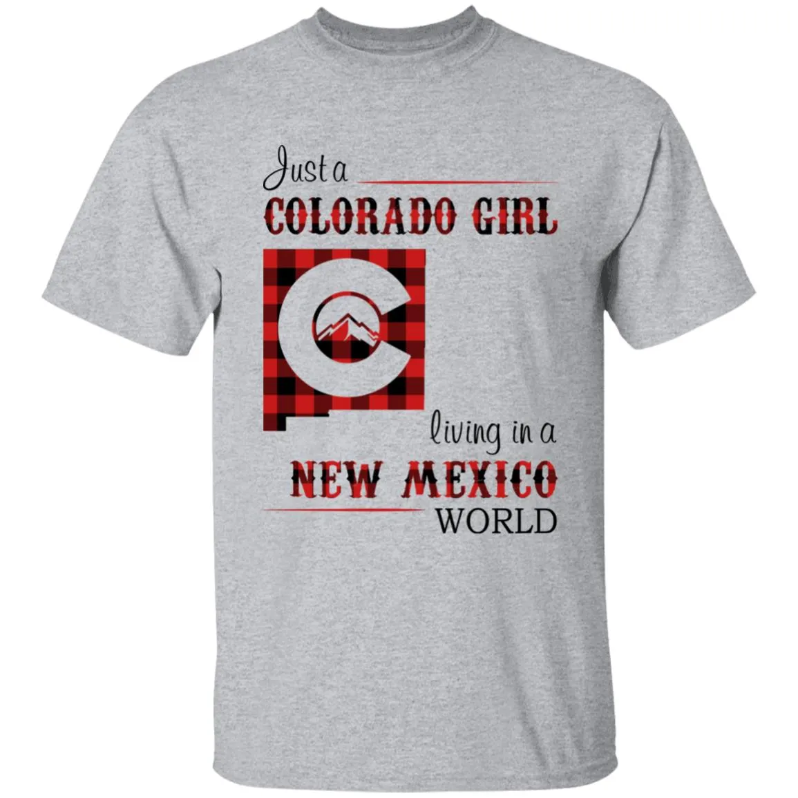 Just A Colorado Girl Living In A New Mexico World T-shirt
