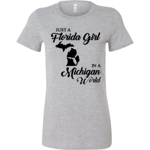 Just A Florida Girl In A Michigan World T-Shirt