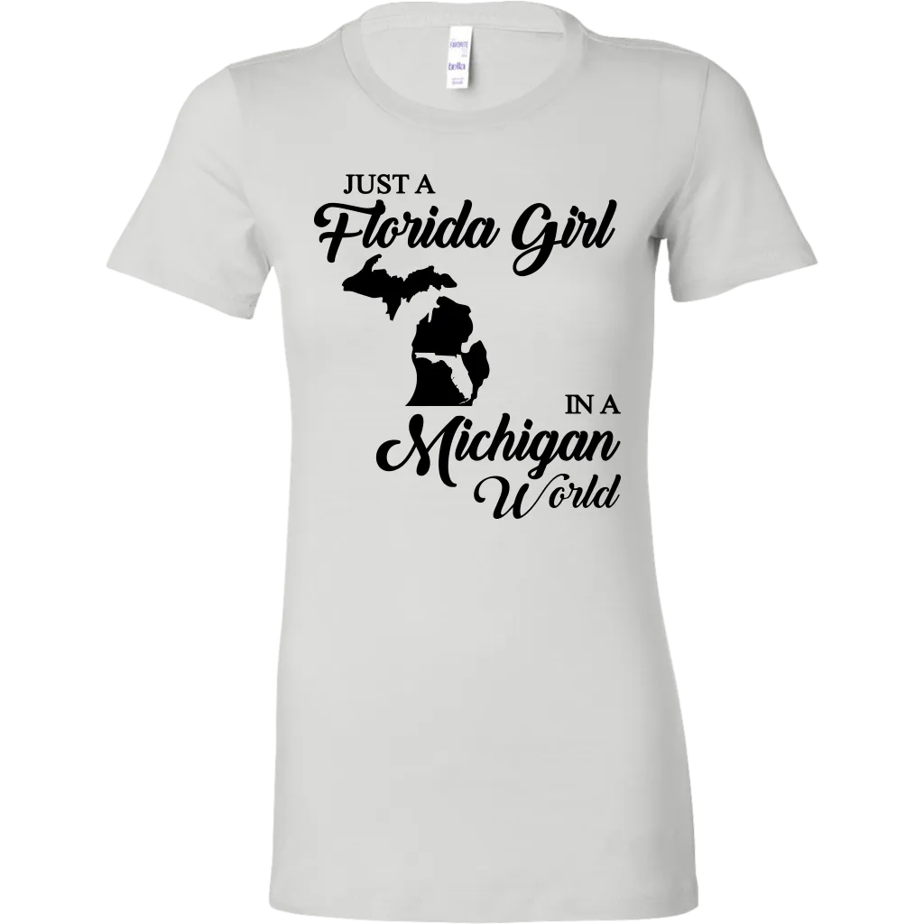 Just A Florida Girl In A Michigan World T-Shirt