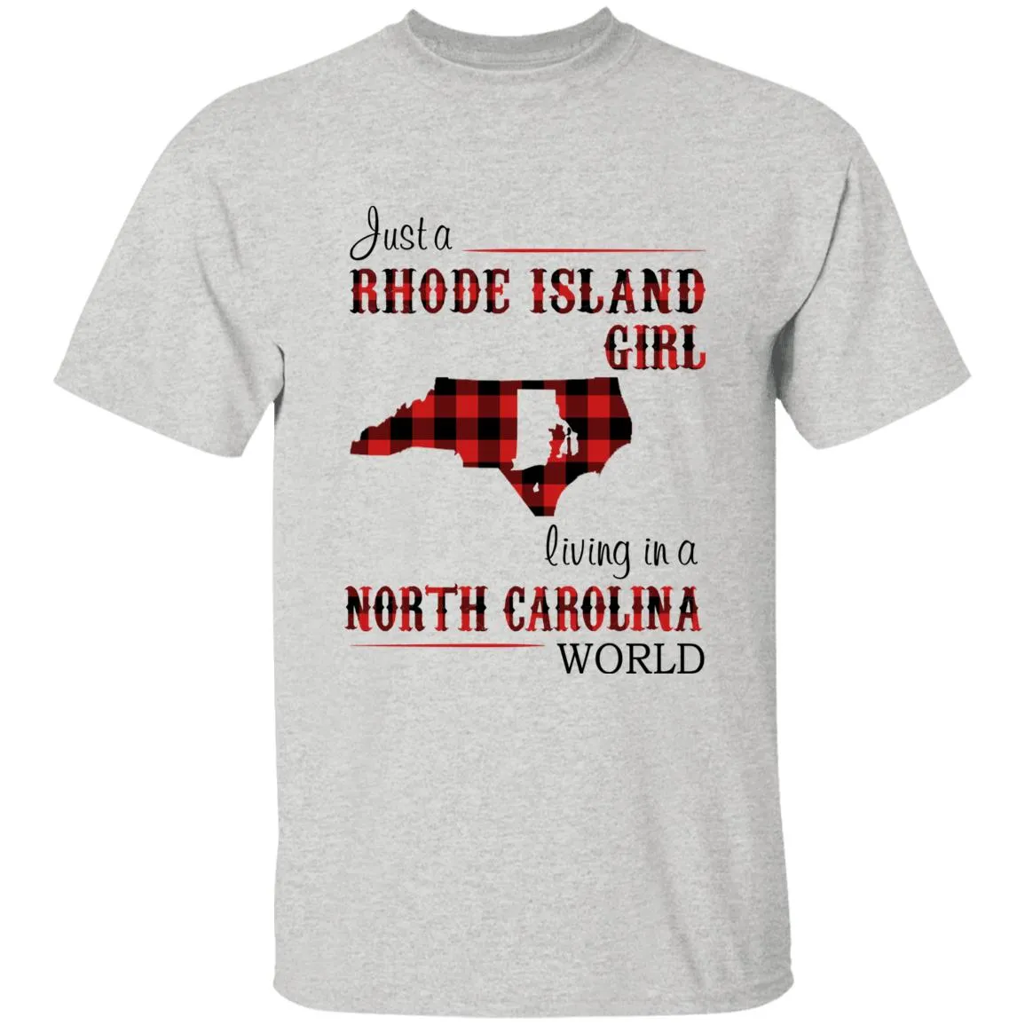 Just A Rhode Island  Girl Living In A North Carolina World T-shirt