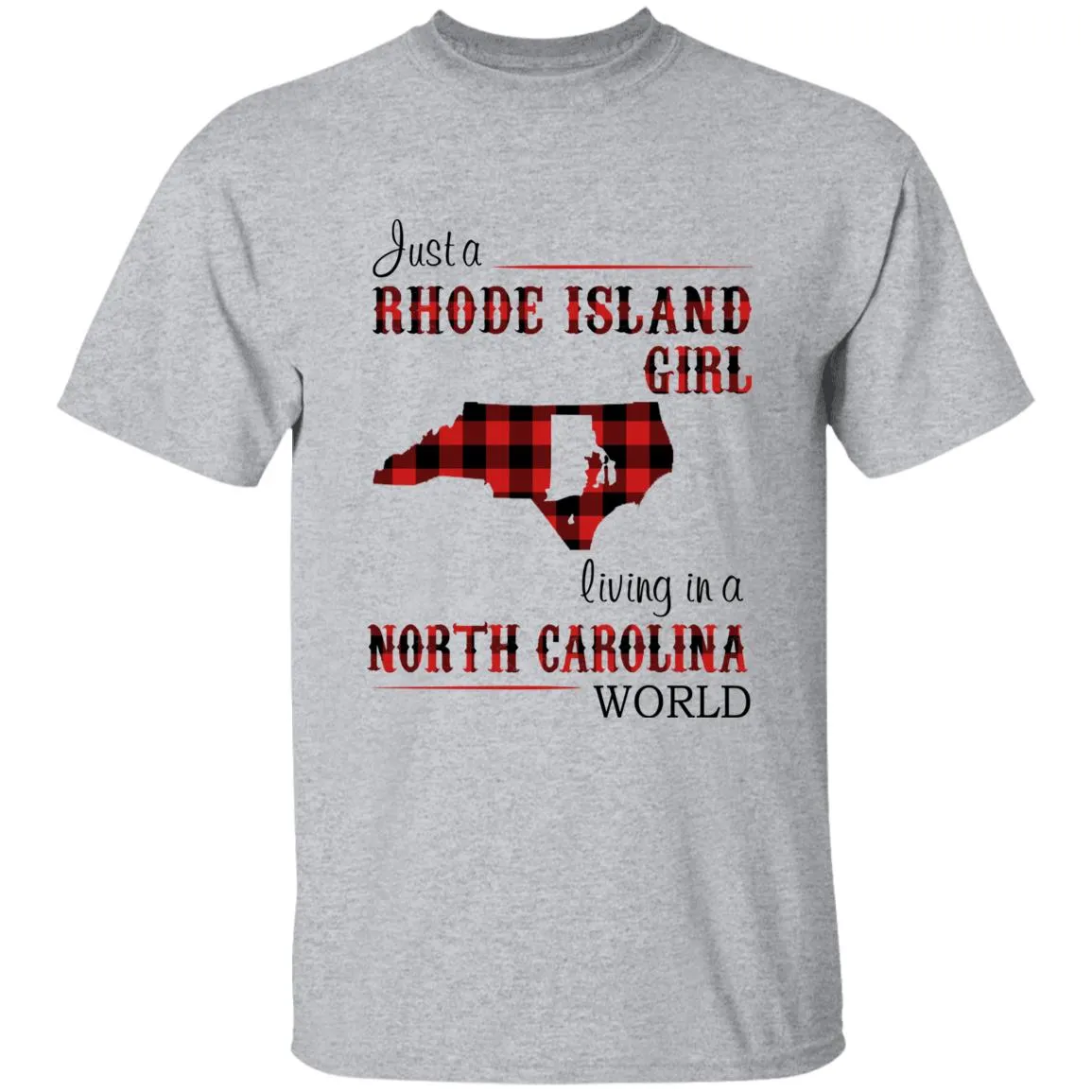 Just A Rhode Island  Girl Living In A North Carolina World T-shirt