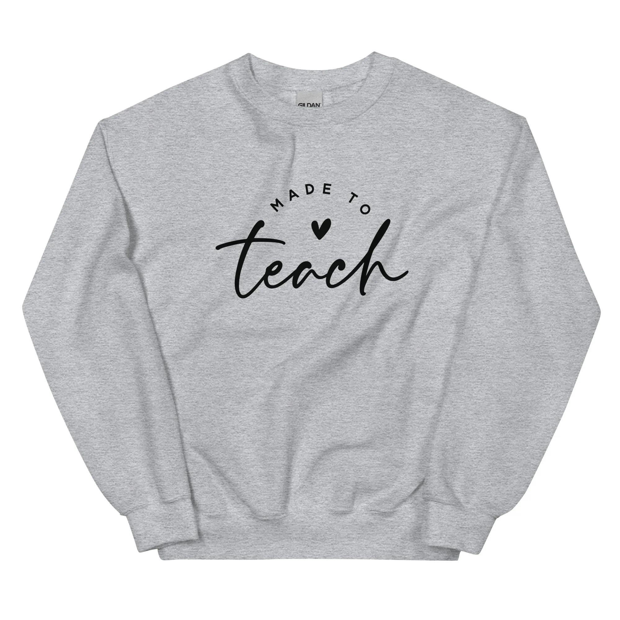 Made To Teach - Sweatshirt