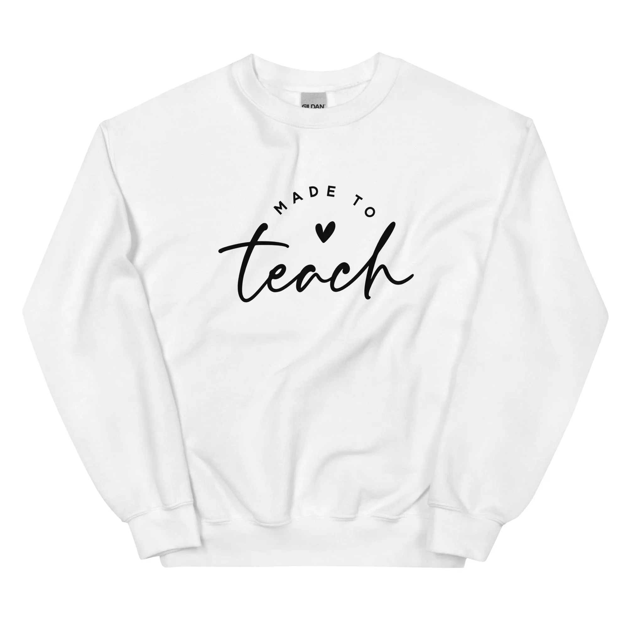 Made To Teach - Sweatshirt