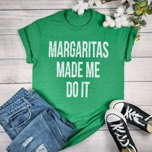 MARGARITAS MADE ME DO IT GRAPHIC TEE