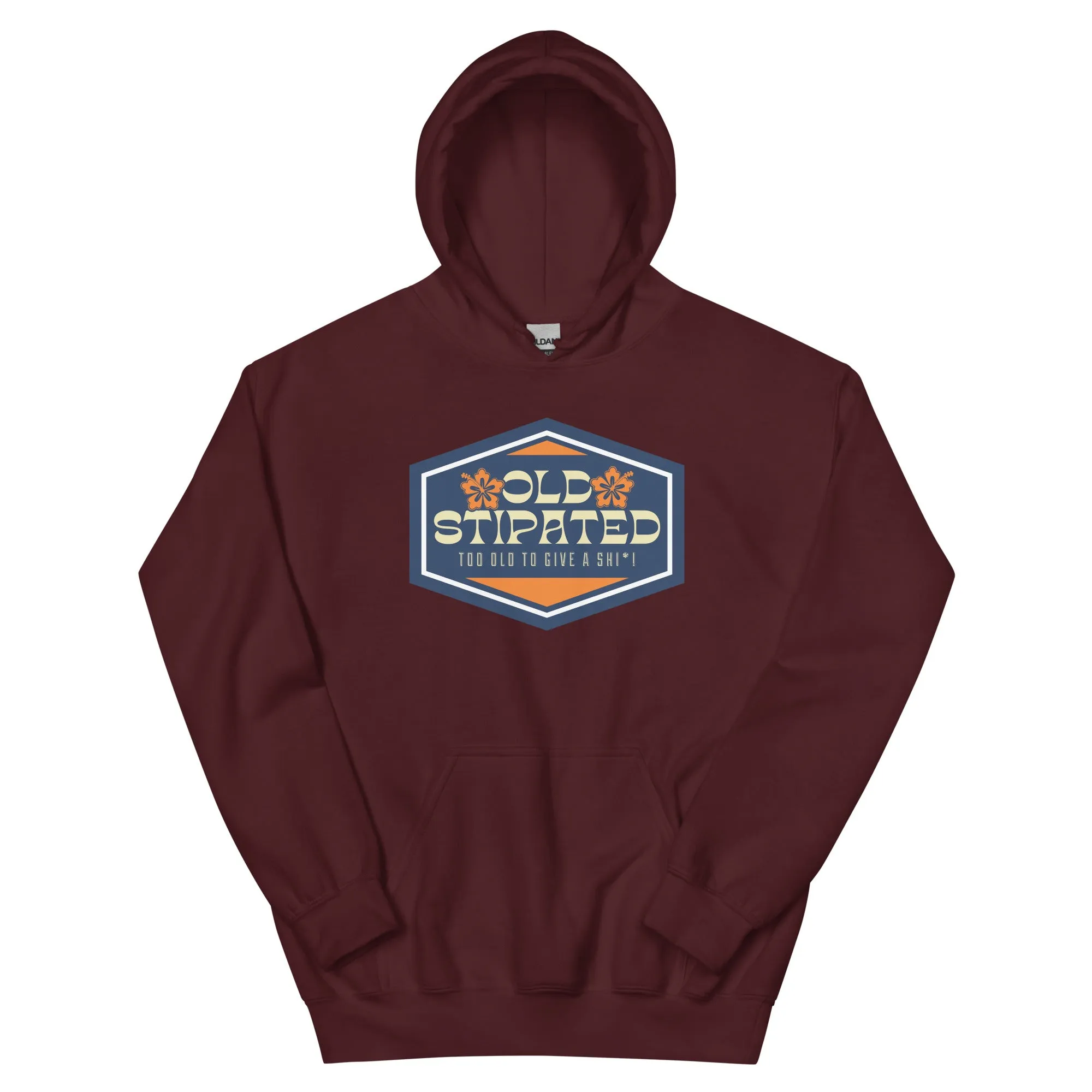 OLDSTIPATED Too Old To Give A Sh Unisex Hoodie