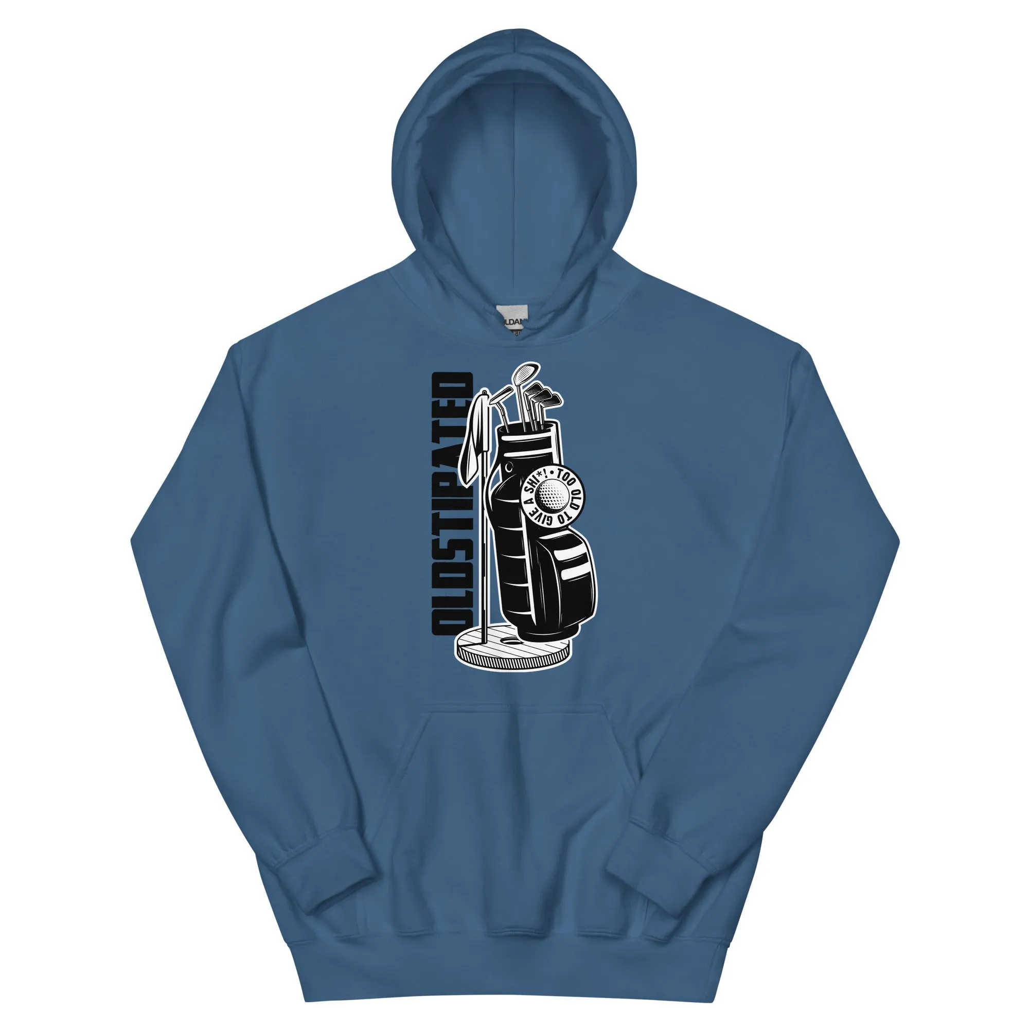 OLDSTIPATED Too Old To Give A Sh Unisex Hoodie