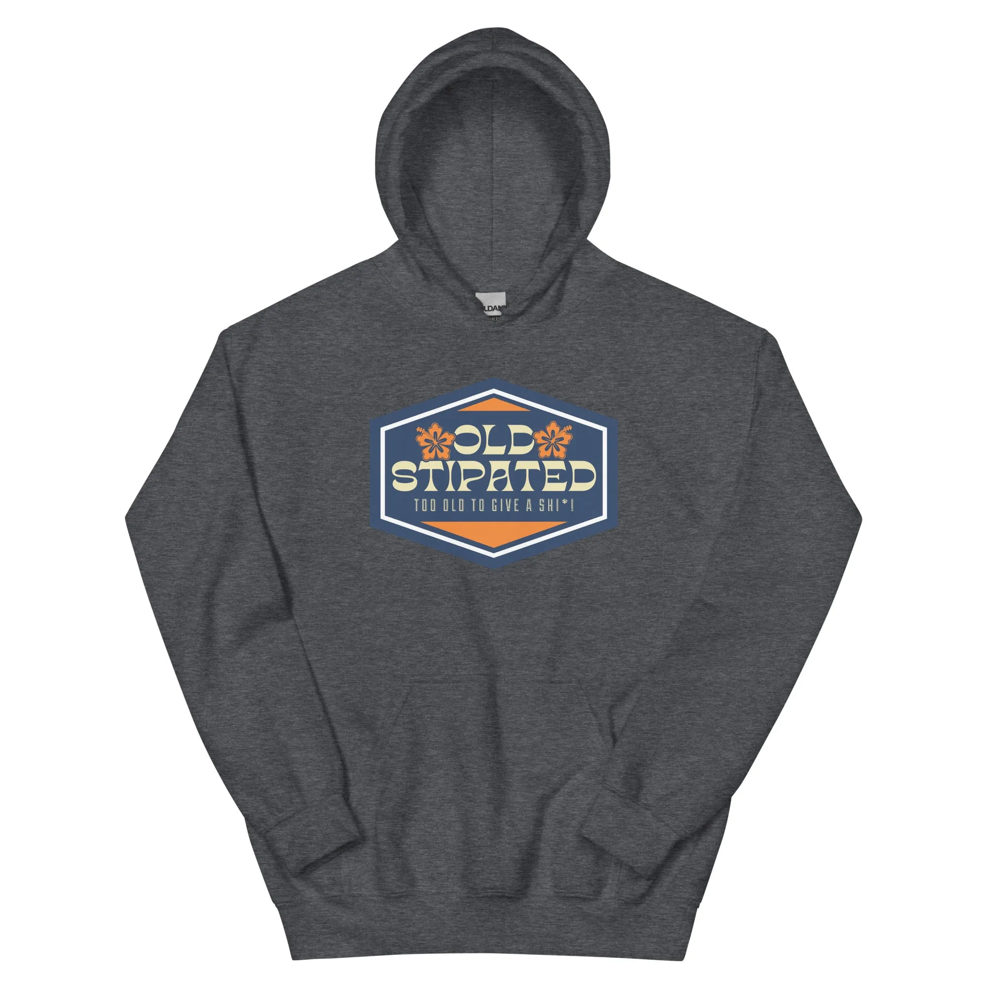 OLDSTIPATED Too Old To Give A Sh Unisex Hoodie