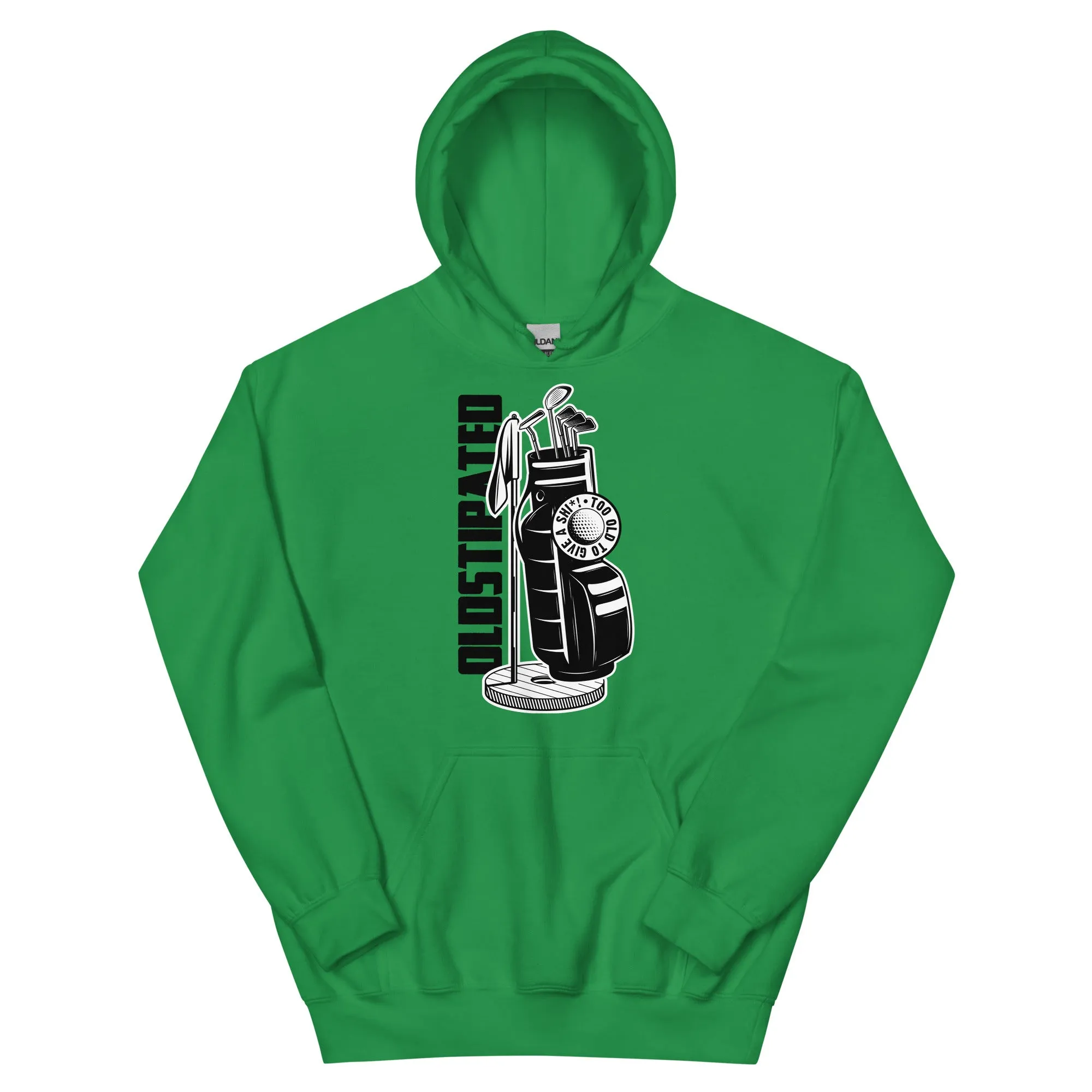 OLDSTIPATED Too Old To Give A Sh Unisex Hoodie