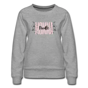 Poodle Momma - Women’s Premium Sweatshirt