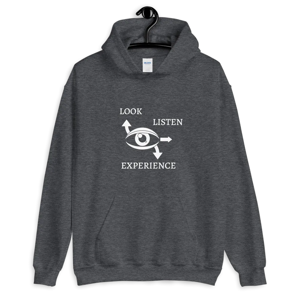 "LOOK-LISTEN-EXPERIENCE" Unisex Hoodie