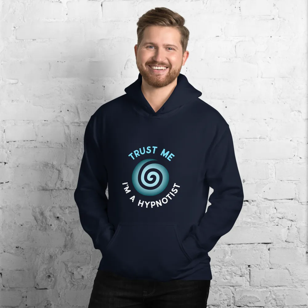 "Trust Me I'm a Hypnotist" Unisex Hoodie