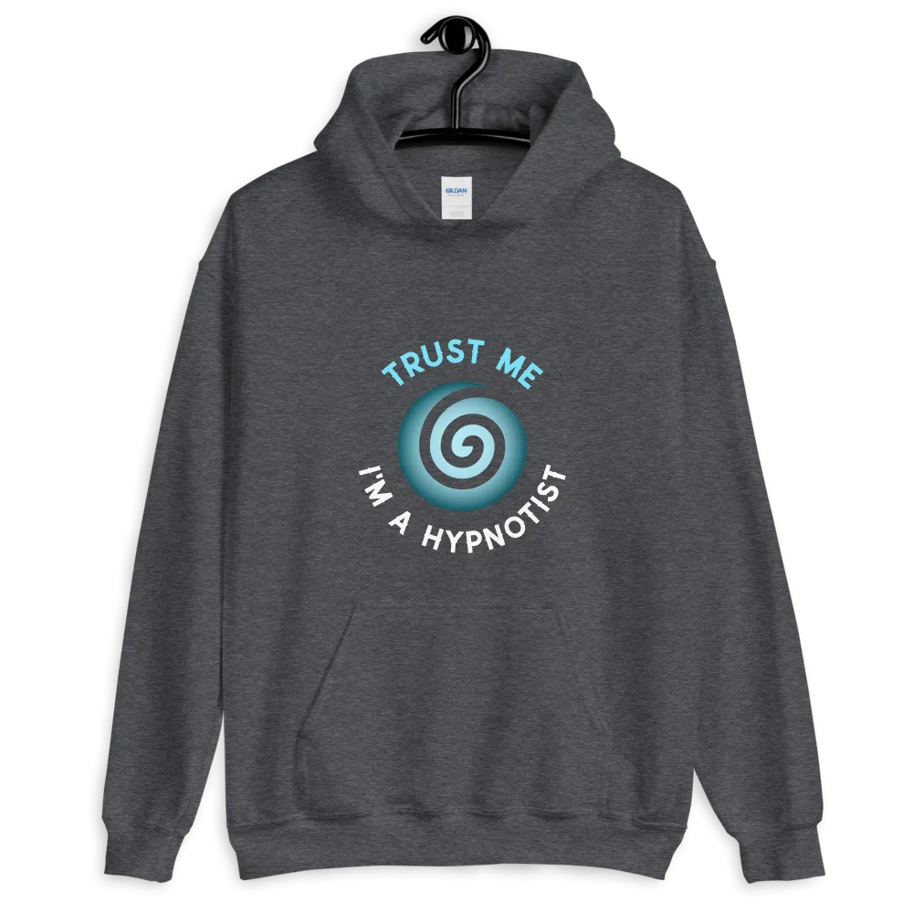 "Trust Me I'm a Hypnotist" Unisex Hoodie