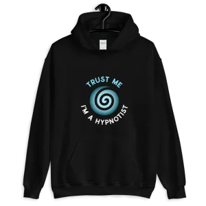 "Trust Me I'm a Hypnotist" Unisex Hoodie
