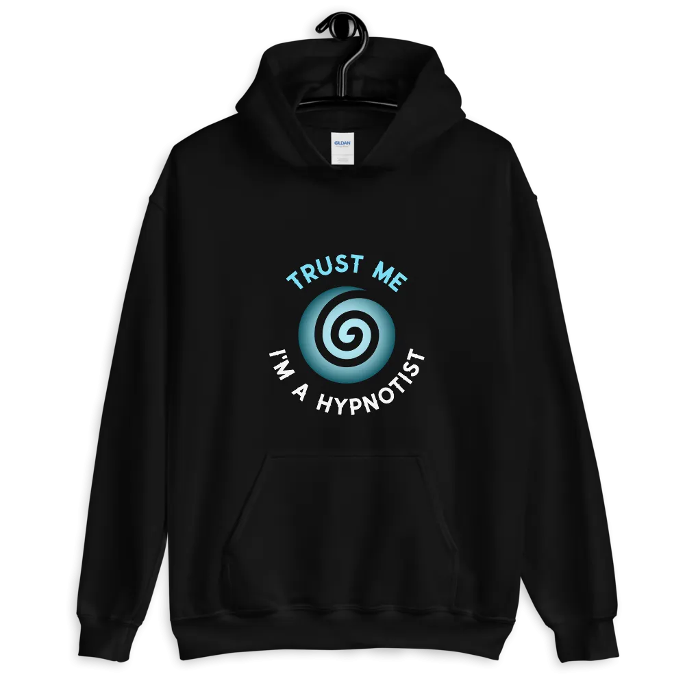 "Trust Me I'm a Hypnotist" Unisex Hoodie