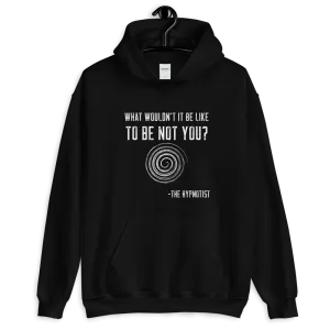 "WHAT WOULDN'T IT BE LIKE...?" Unisex Hoodie