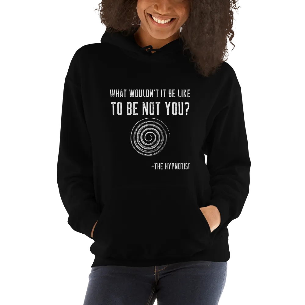 "WHAT WOULDN'T IT BE LIKE...?" Unisex Hoodie
