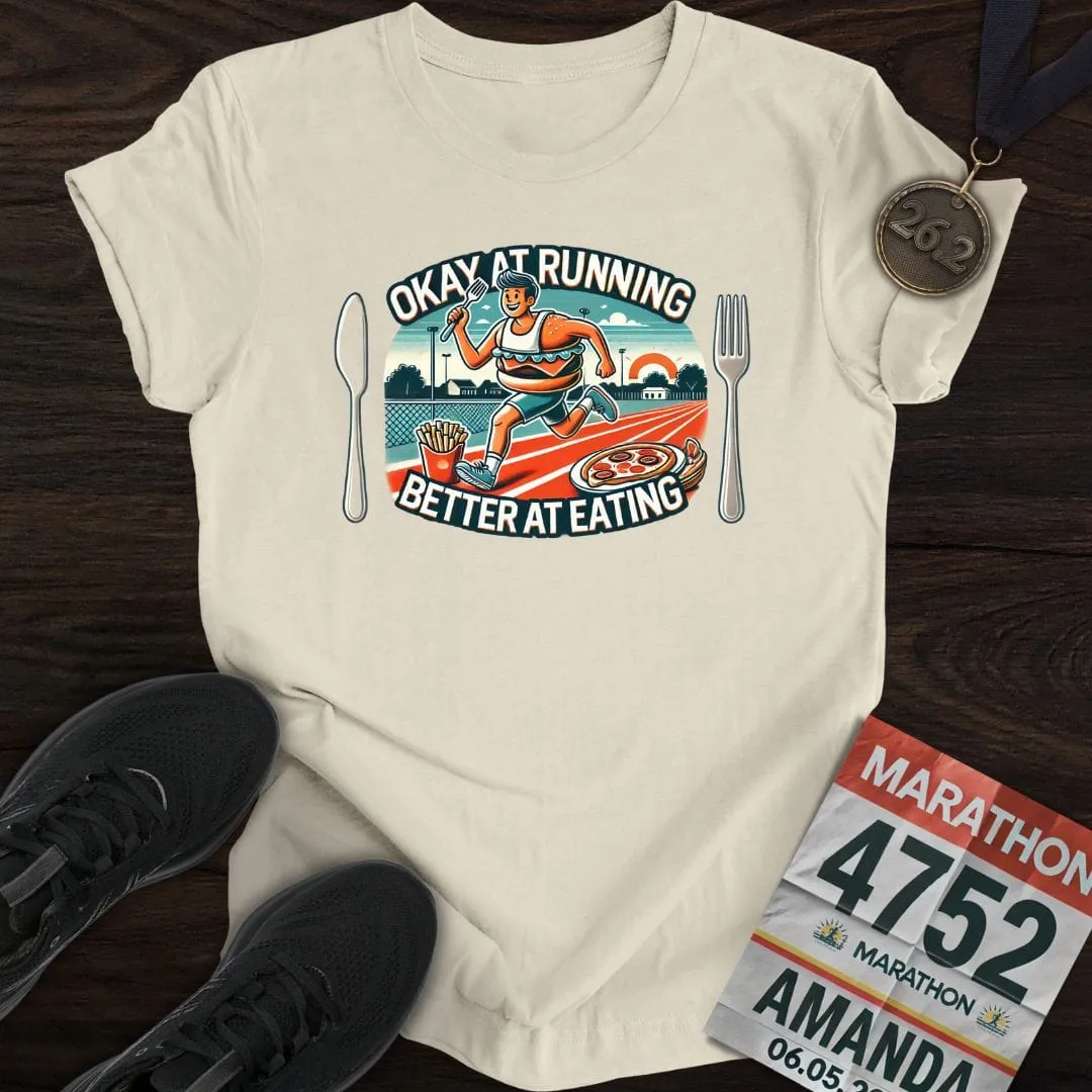 Running or Eating T-Shirt