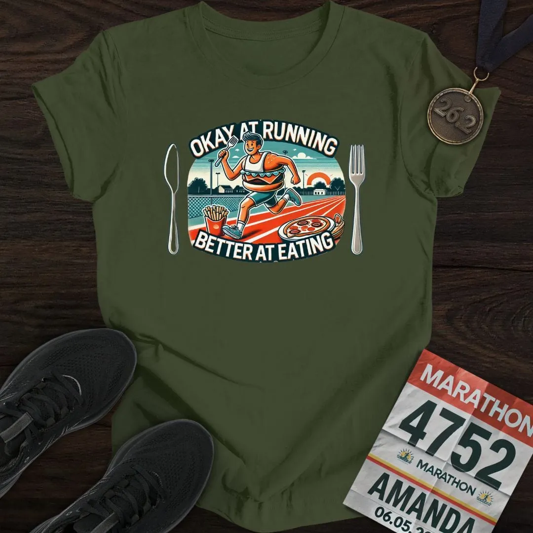 Running or Eating T-Shirt