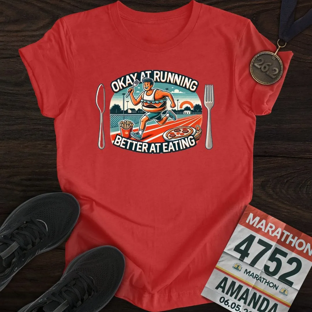 Running or Eating T-Shirt
