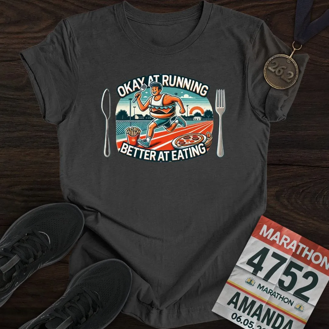 Running or Eating T-Shirt