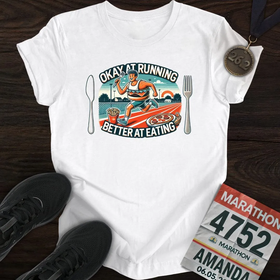 Running or Eating T-Shirt
