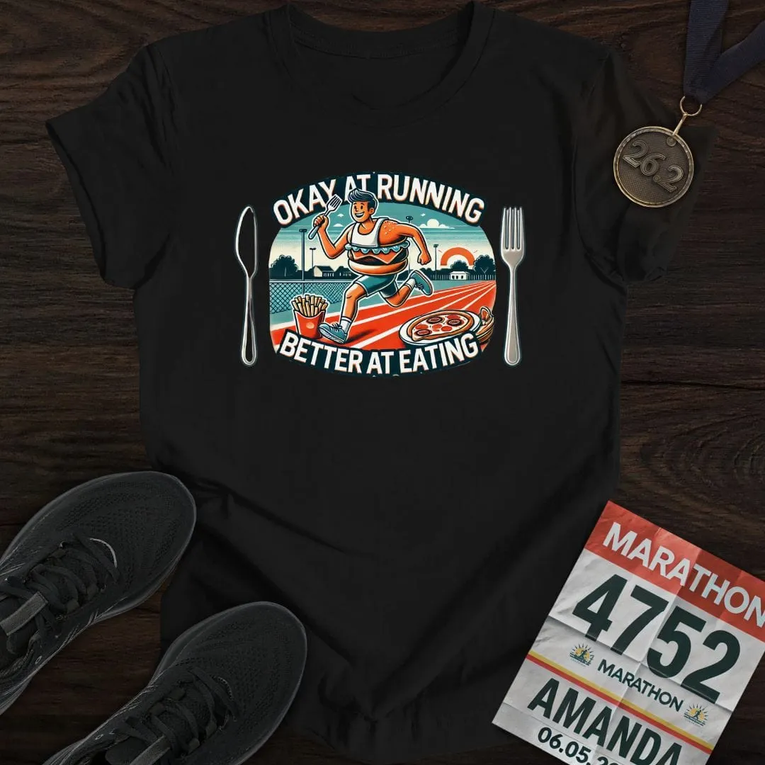 Running or Eating T-Shirt