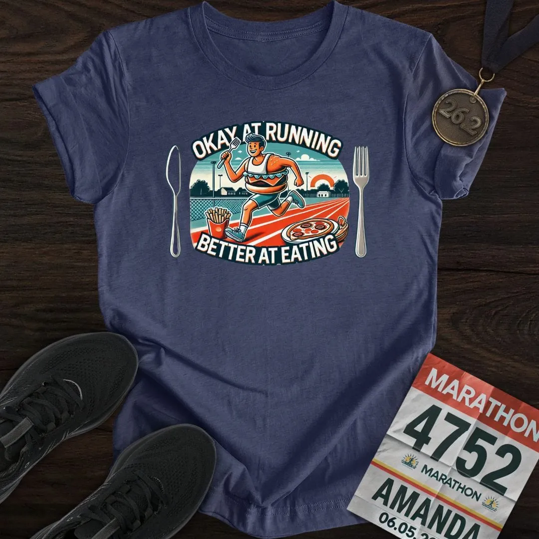 Running or Eating T-Shirt