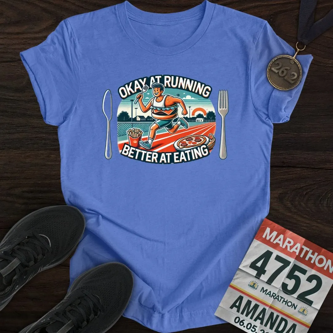 Running or Eating T-Shirt