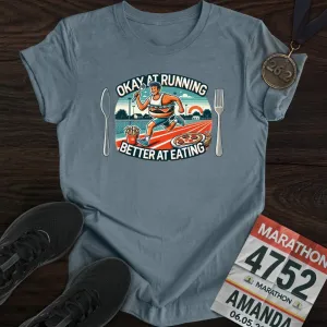 Running or Eating T-Shirt