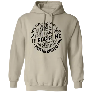 Somedays I Rock Motherhood Pullover Hoodie