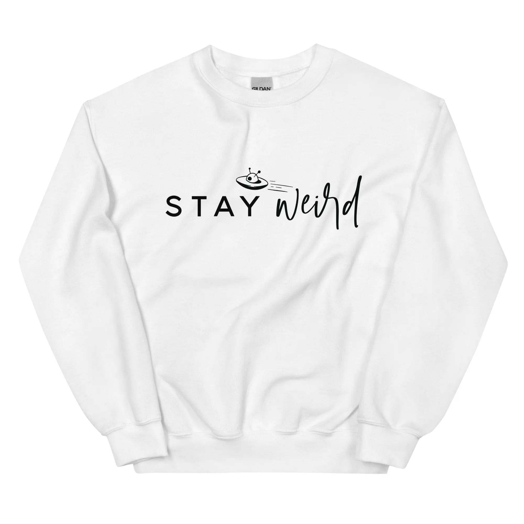 Stay Weird - Sweatshirt