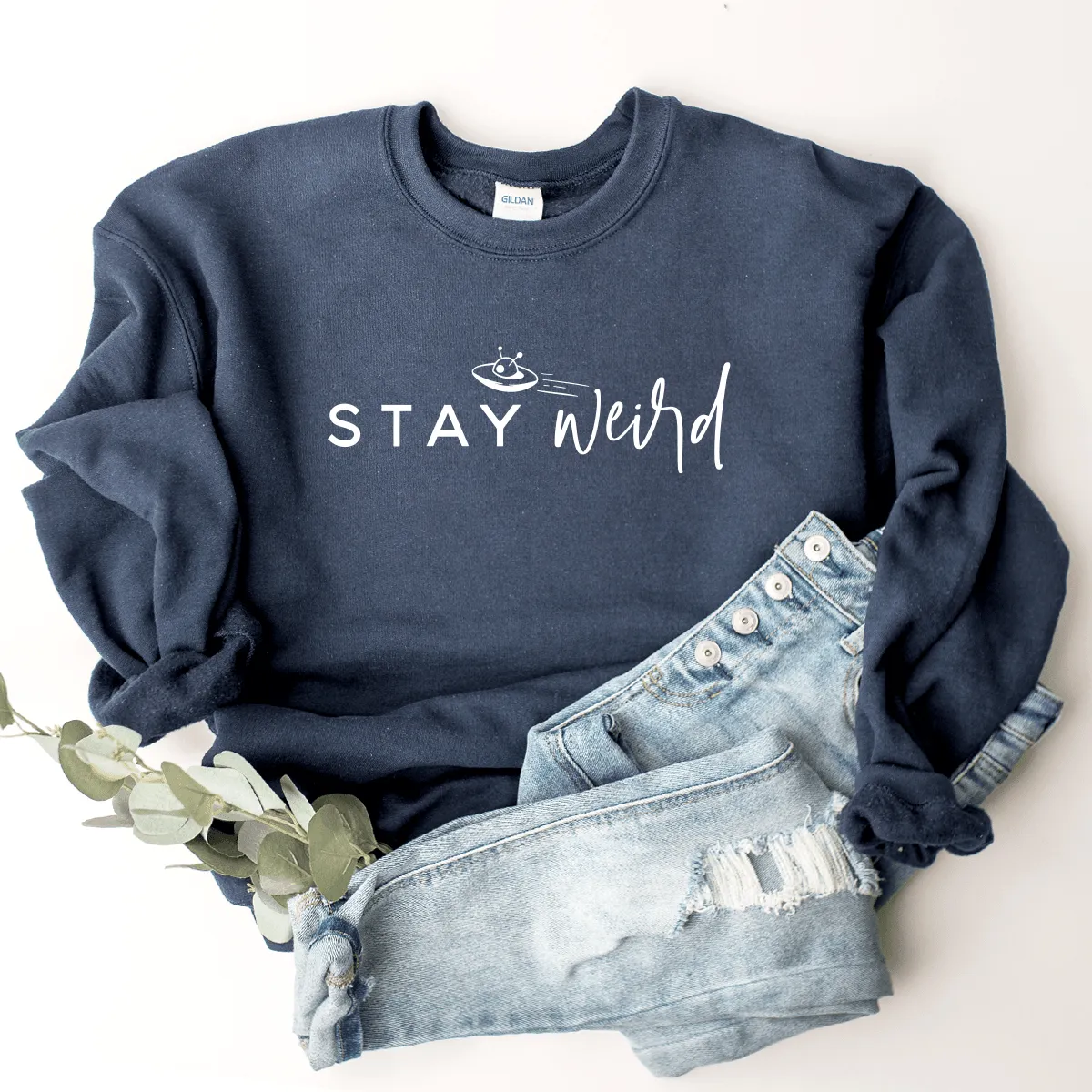 Stay Weird - Sweatshirt