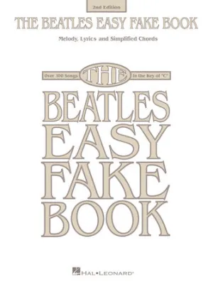The Beatles Easy Fake Book - 2nd Edition (Melody/Lyrics/Chords)