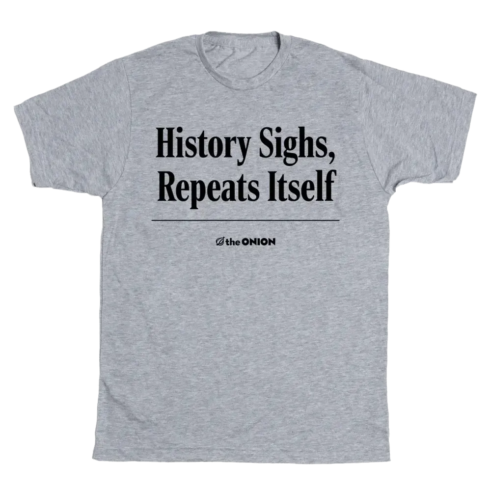 The Onion: History Sighs Grey
