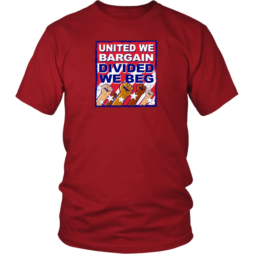United We Bargain - Divided We Beg (T-Shirt)